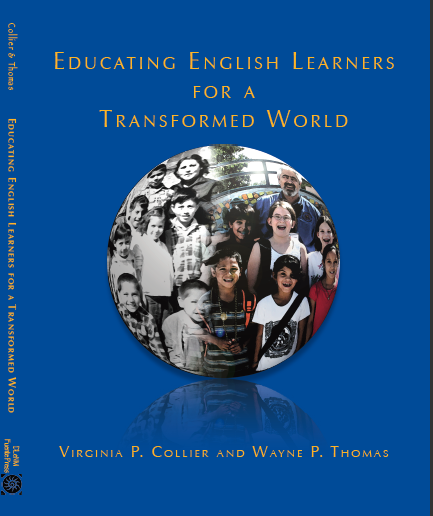 Featured image for “Educating English Learners for a Transformed World (Collier & Thomas)”