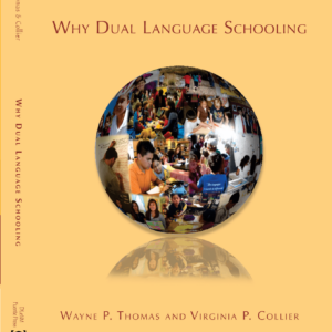 book cover for "why dual language schooling", by virgina collier and wayne thomas. its butter yellow with a globe in the center. within the globe are classrooms full of people and children from many different cultures.