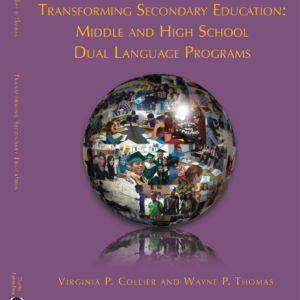 book cover for "transforming secondary education", by virgina collier and wayne thomas. its lilac purple with a globe in the center. within the globe are classrooms full of people and children from many different cultures.